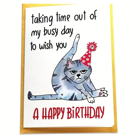 1Pc Fun Birthday Cards, Gift Cards - Thank You Cards - Friendship Cards - Take Time Out of a Busy Day to Wish You a Happy Birthday, a Fun Birthday Gift for Men/Women/Cat Moms, Cat Dads Or Pet Lovers